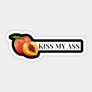 kiss my ass Sticker